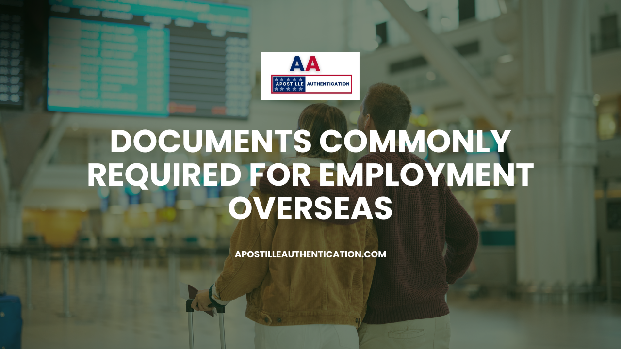 Documents Commonly Required for Employment Overseas