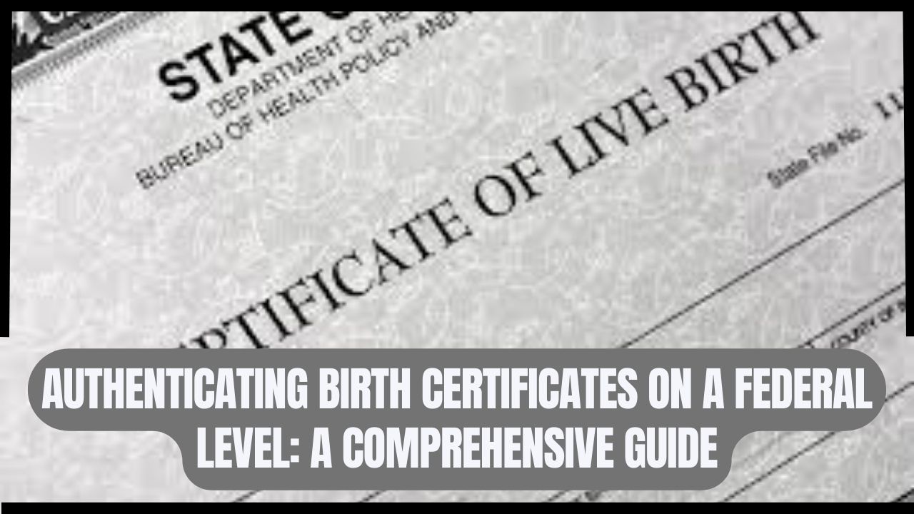Authenticating Birth Certificates on a Federal Level
