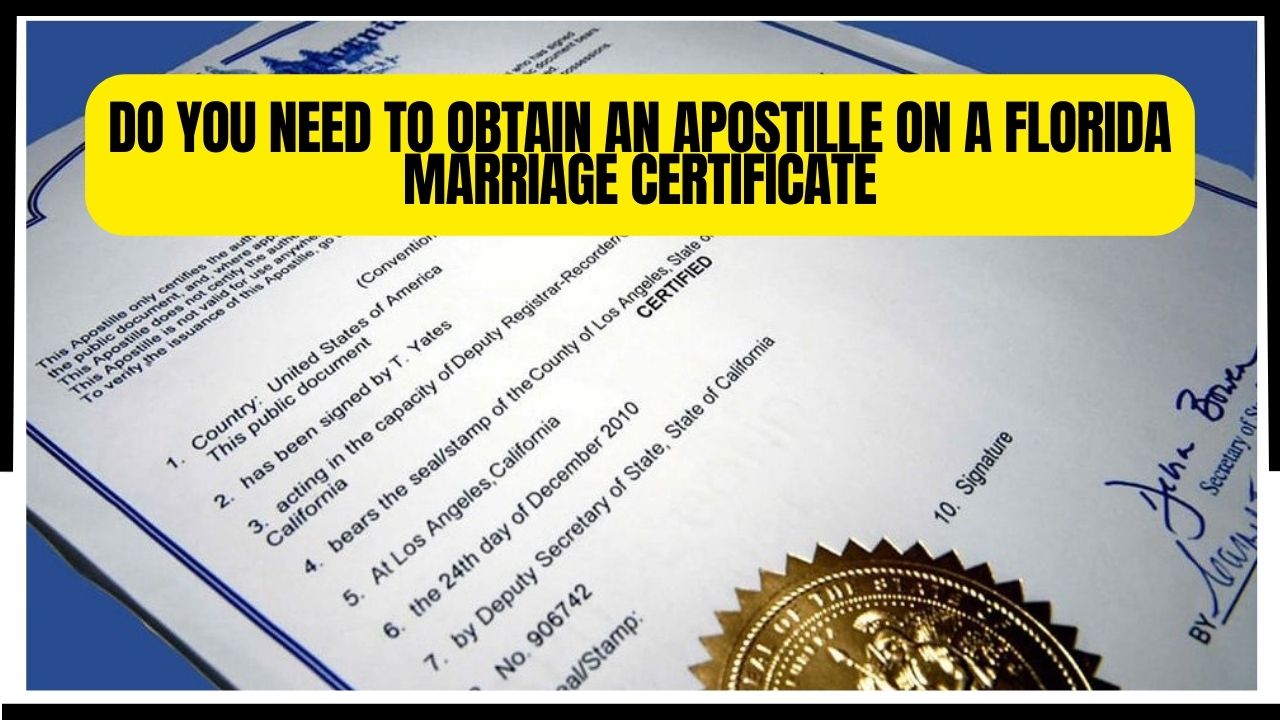 Do You Need to Obtain an Apostille on a Florida Marriage Certificate