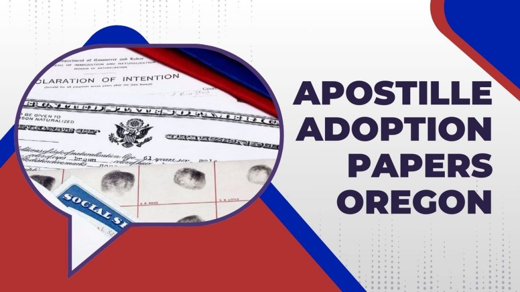 How to Apostille Adoption Papers in Oregon & Washington